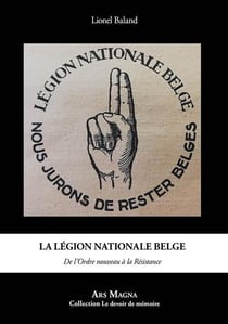 La légion nationale belge : de l'Ordre nouveau à la Résistance