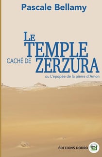 Le temple caché de Zerzura ou l'épopée de la pierre d'Amon