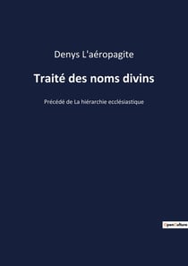 Traité des noms divins - la hiérarchie ecclésiastique