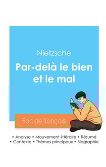 Reussir son bac de philosophie 2024 : analyse de l'essai par-dela le bien et le mal de nietzsche