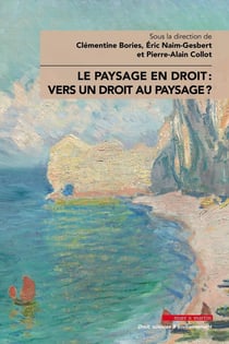 Le paysage en droit : vers un droit au paysage ?