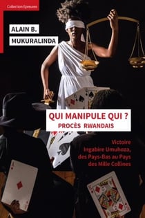 Qui manipule qui ? procès rwandais