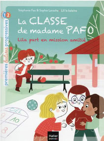 La classe de madame Pafo Tome 4 : Lila part en mission amitié