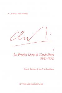 La revue des lettres modernes - Claude Simon n.7 : les premiers livres de Claude Simon (1945-1954)