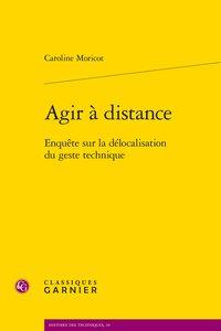 Agir à distance - enquête sur la délocalisation du geste technique
