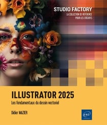 Illustrator 2025 : Les fondamentaux du dessin vectoriel