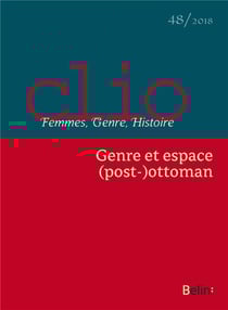 REVUE CLIO - FEMMES, GENRE, HISTOIRE n.48 : quel rôle l'Empire ottoman a-t-il façonné les rapports de genre ?