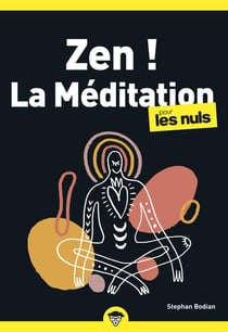 Zen ! la méditation pour les nuls (2e édition)