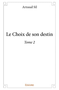 Le Choix de son destin t.2