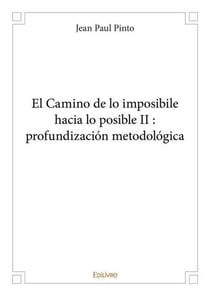El camino de lo imposibile hacia lo posible ii : profundizacion metodologica