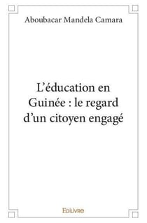 L'education en guinee : le regard d'un citoyen engage