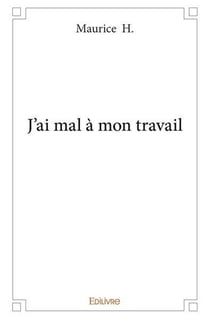 J'ai mal a mon travail