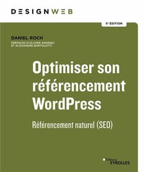 Optimiser son référencement WordPress : Référencement naturel (SEO) (5e édition)