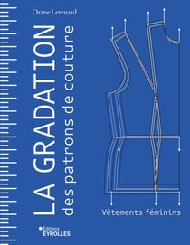 La gradation des patrons de couture : Vêtements féminins