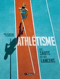 Athlétisme : Les sauts et les lancers