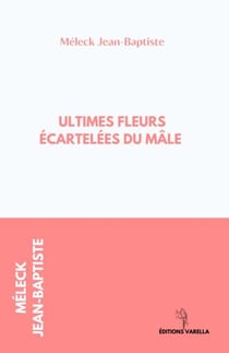 Ultimes fleurs ecartelees du male