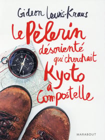 Le pèlerin désorienté qui cherchait kyoto à compostelle
