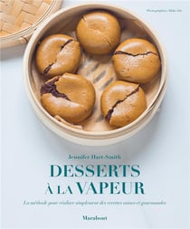 Desserts à la vapeur - la méthode pour réaliser simplement des recettes saines et gourmandes