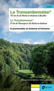La Transardennaise et la Transfamenne : 12 promenades entre Ardenne et Famenne