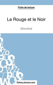 Le rouge et le noir de Stendhal : analyse complète de l'oeuvre