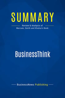 Summary: BusinessThink : Review and Analysis of Marcum, Smith and Khalsa's Book