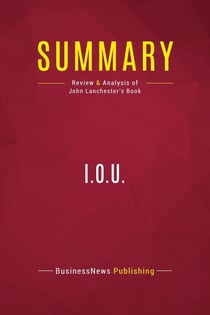 Summary: I.O.U. : Review and Analysis of John Lanchester's Book
