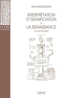 Interprétation et signification à la Renaissance : Le cas du droit