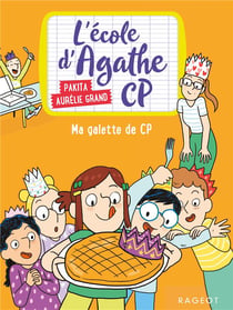 L'école d'Agathe CP - Ma galette de CP