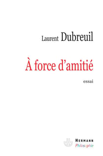À force d'amitié