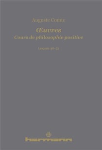 OEuvres. Cours de philosophie positive