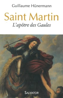 Saint Martin - l'apôtre des Gaules