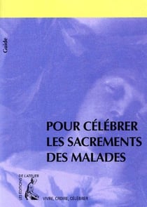 Pour célébrer les sacrements des malades