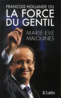 François Hollande ou la force du gentil
