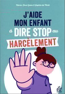 J'aide mon enfant à dire stop au harcèlement