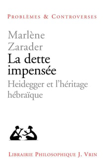 La dette impensée - Heidegger et l'héritage hébraïque