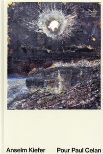 Anselm Kiefer pour Paul Celan