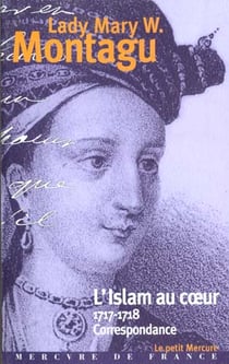 L'Islam au coeur : Lettres turques, 1717-1718