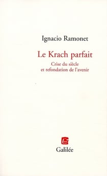 Le krach parfait - crise du siècle et refondation de l'avenir