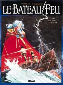 Le bateau feu Tome 1 - la fleur de sel