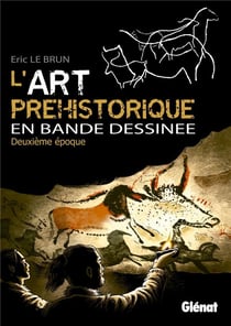 L'art préhistorique en bande dessinée Tome 2 : deuxième époque