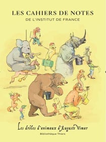 Les cahiers de notes de l'Institut de France : Les drôles d'animaux d'Auguste Vimar