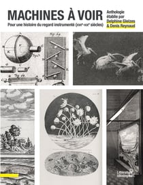 Machines à voir - pour une histoire du regard instrumenté (XVIIe-XIXe siècles)
