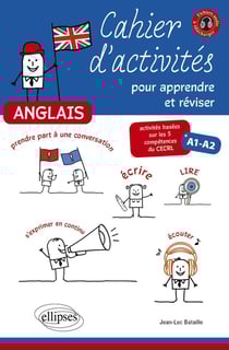 Anglais. Cahier d'activités pour apprendre et réviser l'anglais. Activités basées sur les 5 compétences du CECRL. A1-A2. [avec fichiers audio]