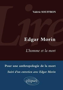 L'homme et la mort d'Edgar Morin - entretien avec Edgar Morin