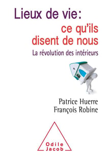 Lieux de vie: ce qu'ils disent de nous