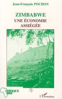Zimbabwe : Une économie assiégée