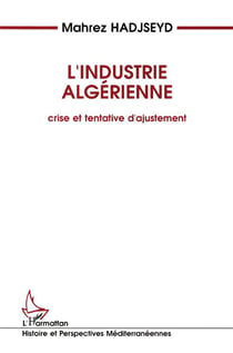 L'industrie algérienne : Crise et tentative d'ajustement