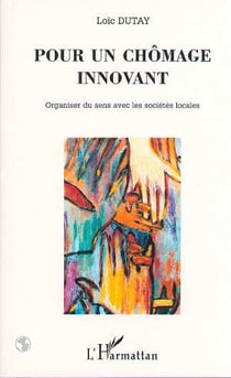 Pour un chômage innovant - organiser du sens avec les collectivités locales