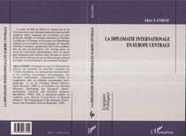 La diplomatie internationale en Europe centrale