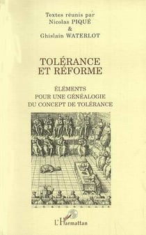 Tolérance et réforme - éléments pour une généalogie du concept de tolérance